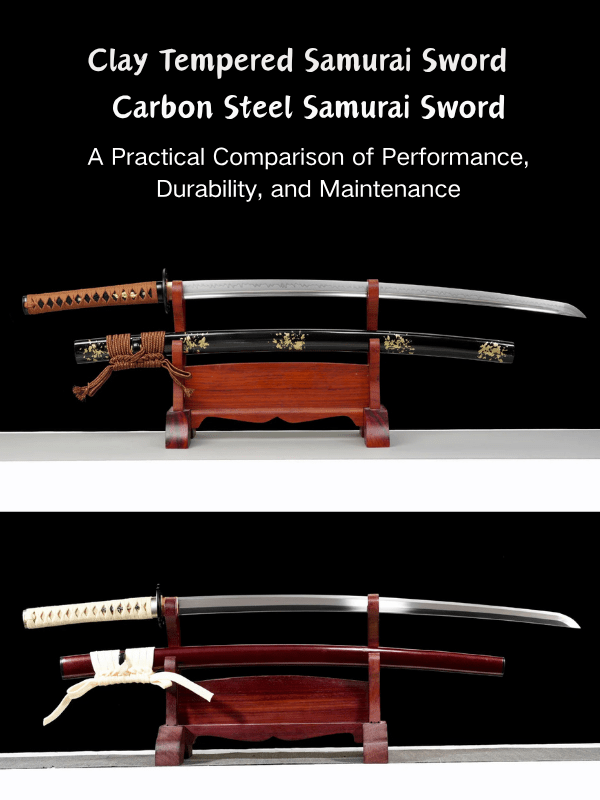 Clay-Tempered vs Carbon Steel Samurai Swords: A Practical Comparison of Performance, Durability, and Maintenance - KatanaSwordArt